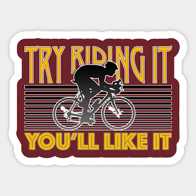 Try Riding It, You'll Like It Sticker by Aine Creative Designs